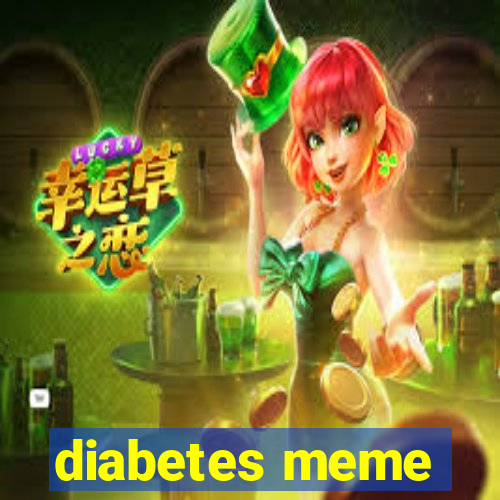 diabetes meme